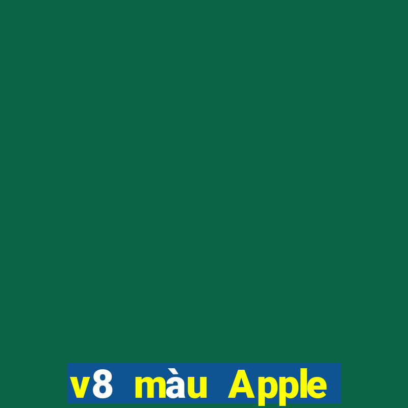 v8 màu Apple tải ứng dụng