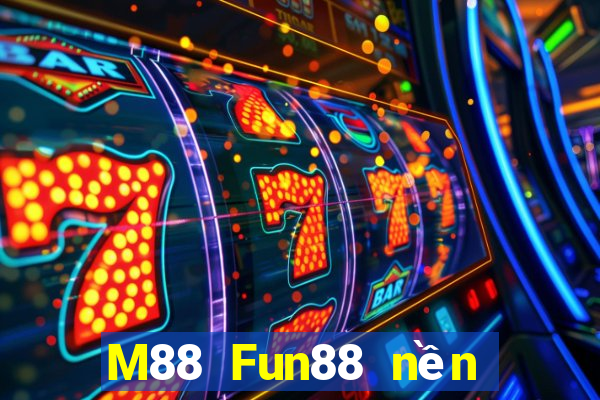 M88 Fun88 nền tảng giải trí Empire