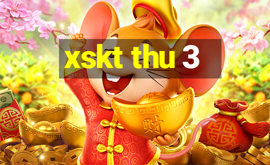 xskt thu 3