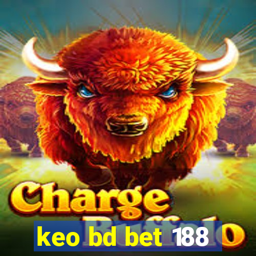 keo bd bet 188