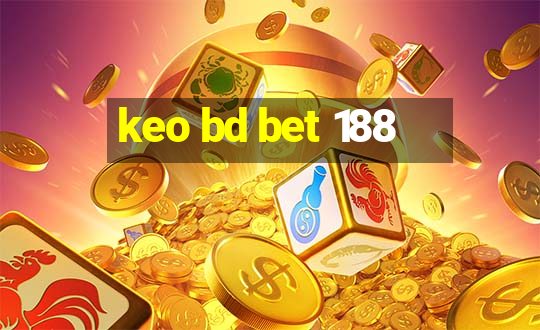 keo bd bet 188