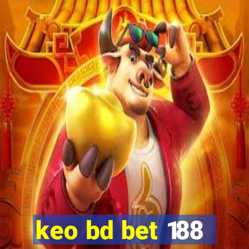 keo bd bet 188