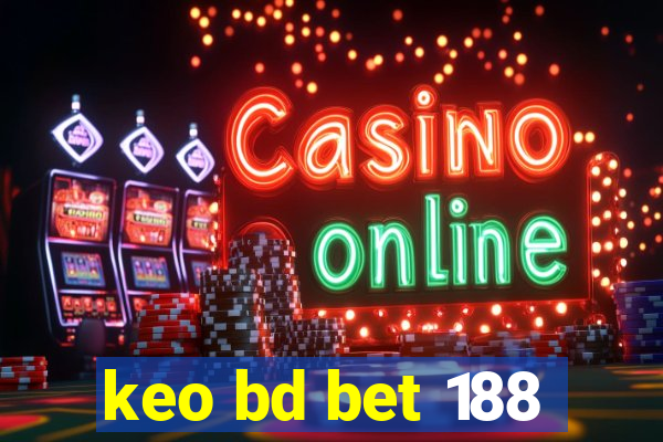 keo bd bet 188