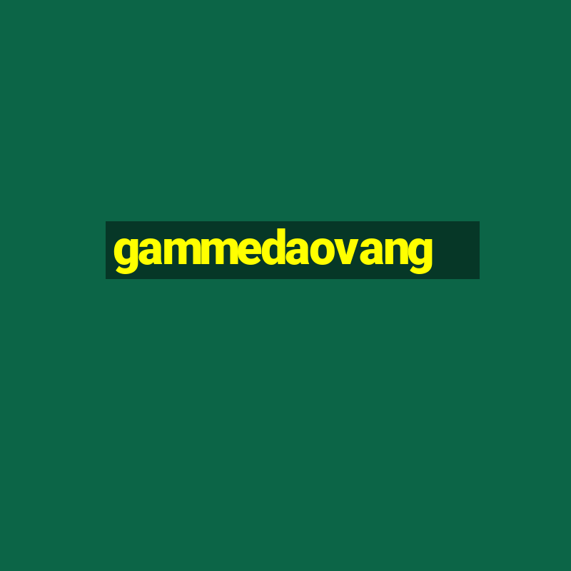 gammedaovang