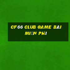 Cf66 Club Game Bài Miễn Phí