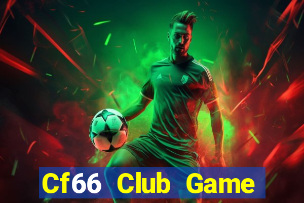 Cf66 Club Game Bài Miễn Phí