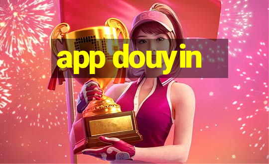 app douyin