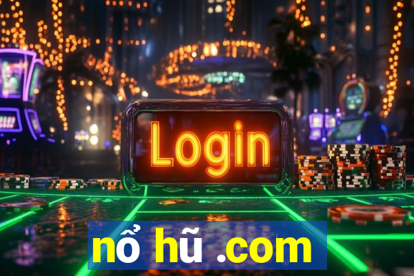 nổ hũ .com