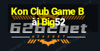 Kon Club Game Bài Big52