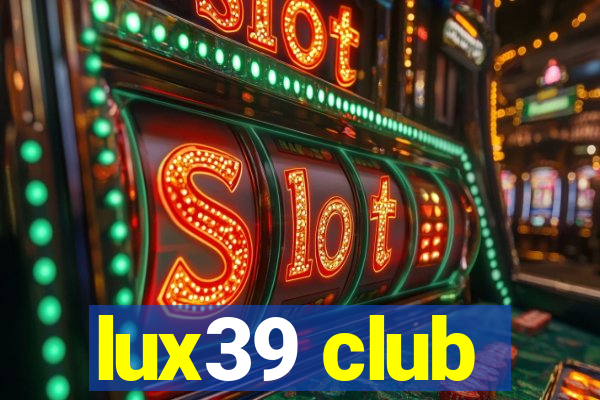 lux39 club