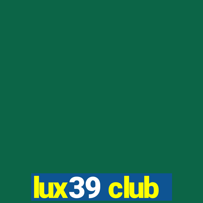 lux39 club