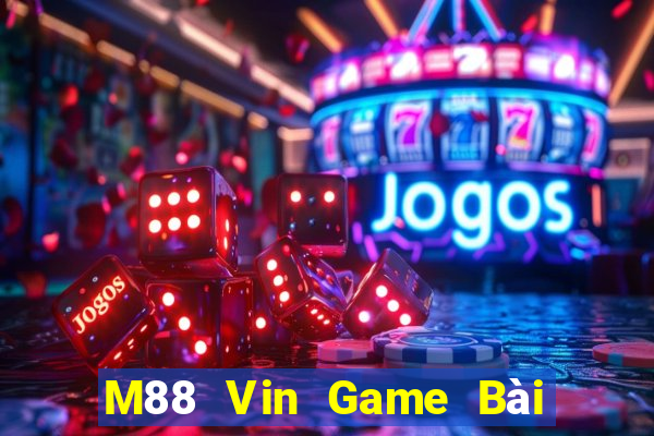 M88 Vin Game Bài Nổ Hũ Uy Tín