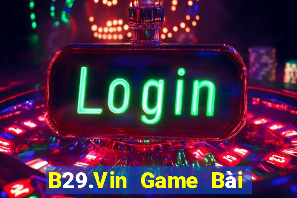 B29.Vin Game Bài Quay Hũ