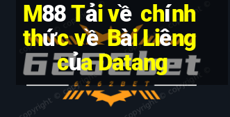 M88 Tải về chính thức về Bài Liêng của Datang