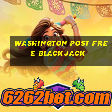 washington post free blackjack