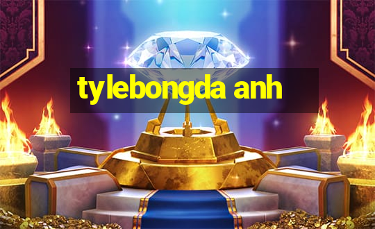 tylebongda anh