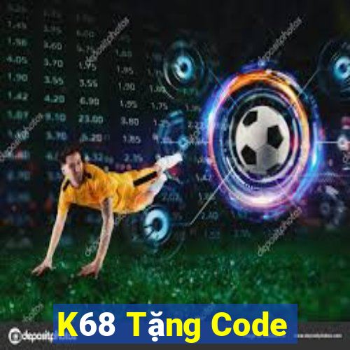 K68 Tặng Code