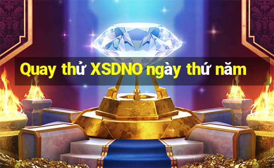 Quay thử XSDNO ngày thứ năm