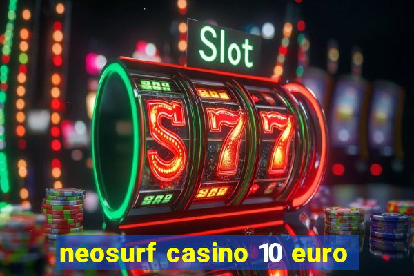 neosurf casino 10 euro