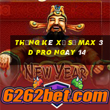 Thống kê Xổ Số max 3d pro ngày 14