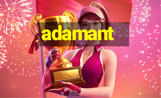 adamant