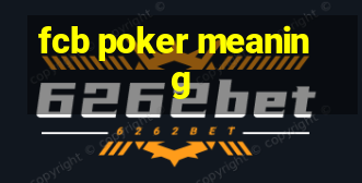 fcb poker meaning