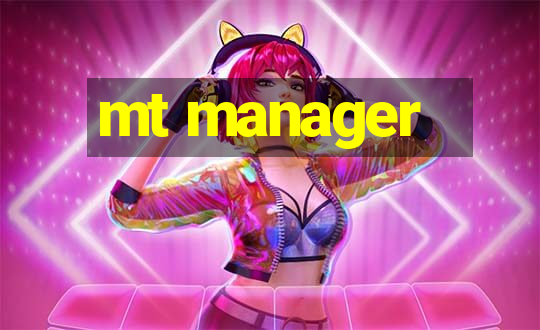 mt manager