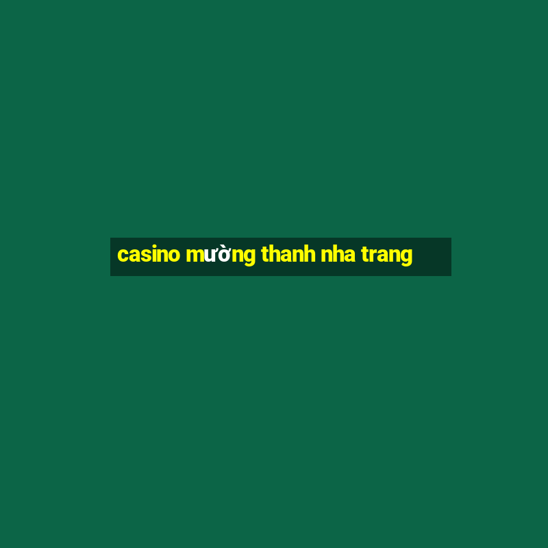 casino mường thanh nha trang