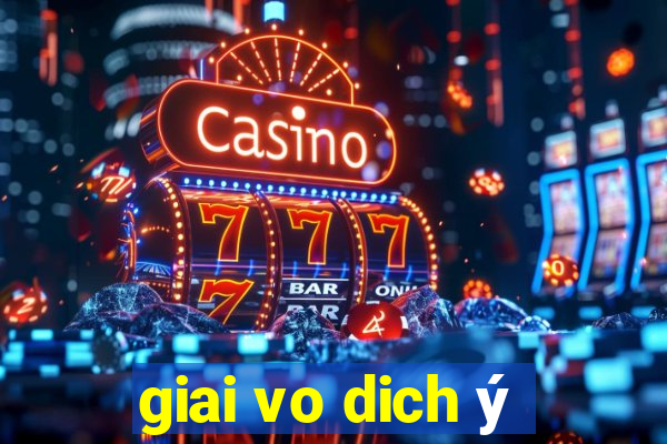 giai vo dich ý