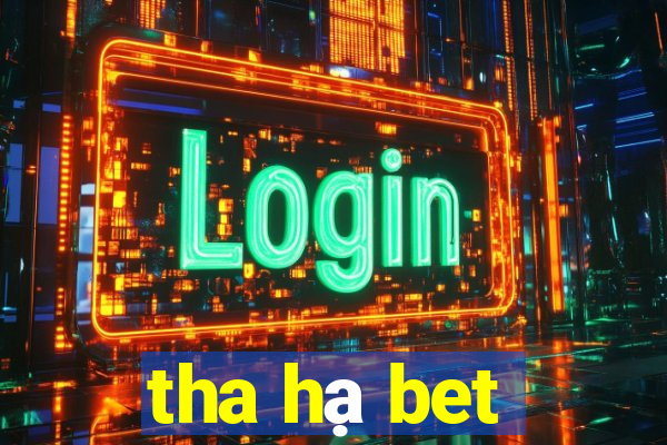 tha hạ bet