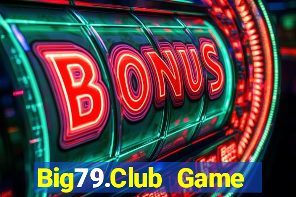 Big79.Club Game Bài Ăn Tiền