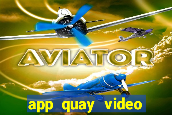 app quay video màn hình