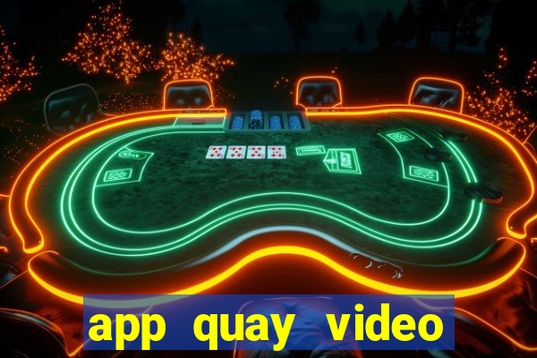 app quay video màn hình