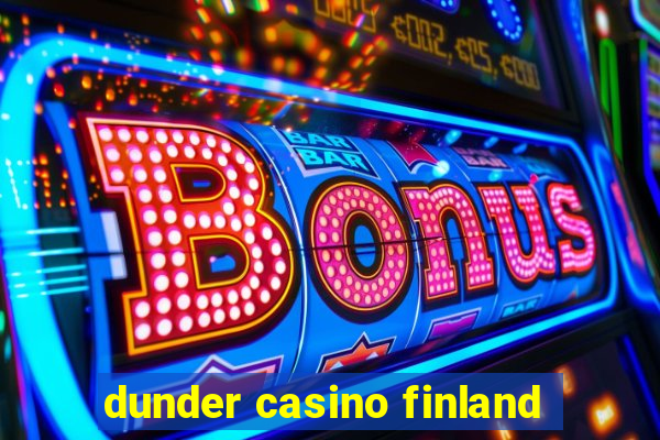 dunder casino finland