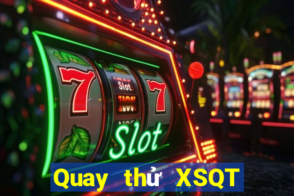 Quay thử XSQT ngày 8