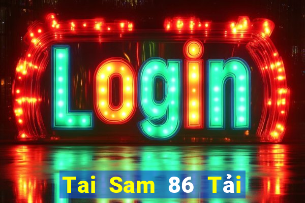 Tai Sam 86 Tải Game Bài B52