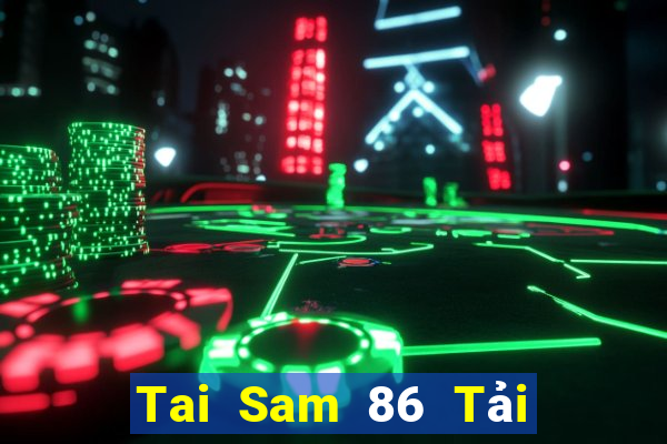 Tai Sam 86 Tải Game Bài B52