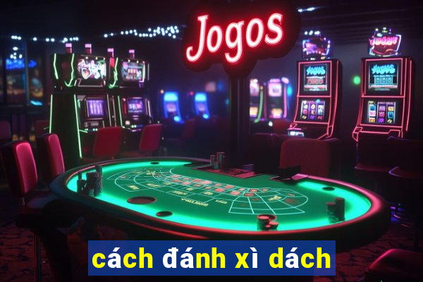 cách đánh xì dách