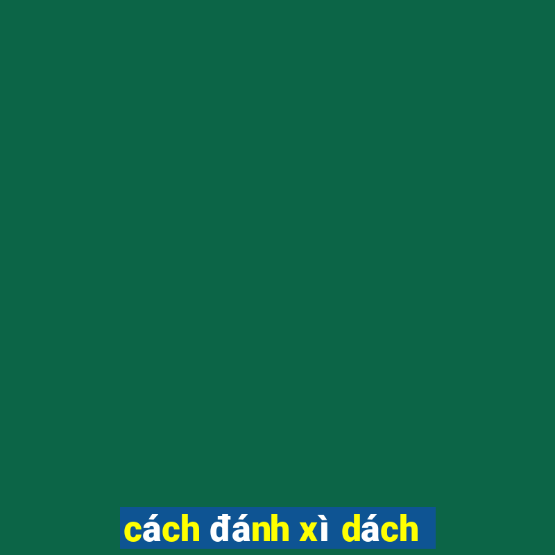 cách đánh xì dách