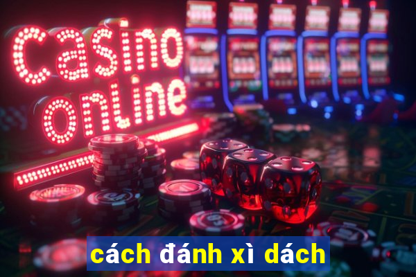 cách đánh xì dách