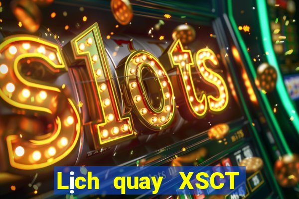 Lịch quay XSCT ngày 14