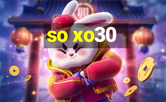 so xo30