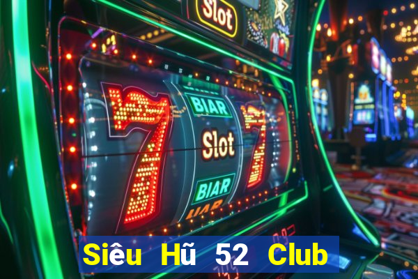 Siêu Hũ 52 Club Game Bài 2022