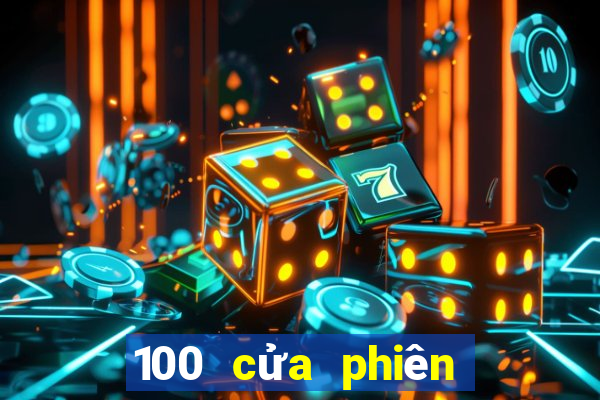 100 cửa phiên bản mới nhất