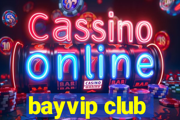 bayvip club