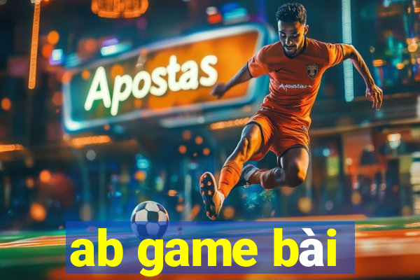 ab game bài