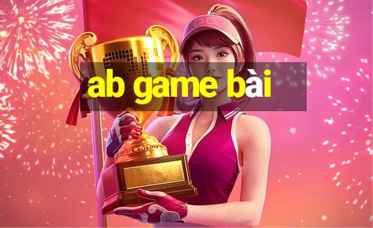 ab game bài