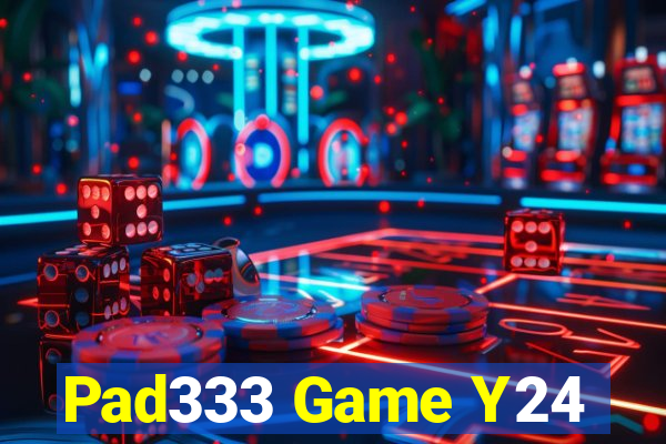 Pad333 Game Y24