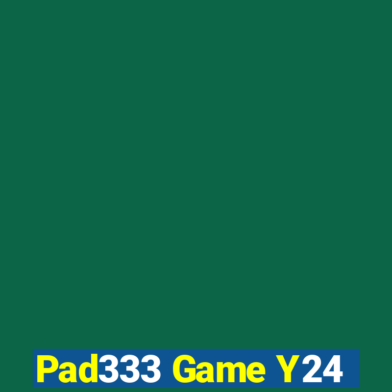 Pad333 Game Y24