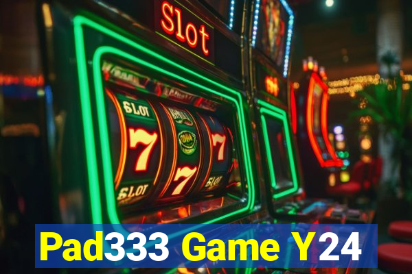 Pad333 Game Y24